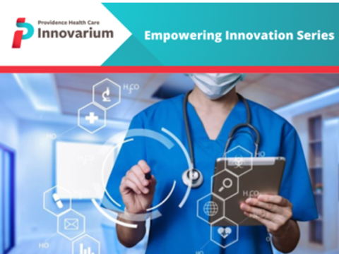 Providence Health Care Innovarium Innovation Event Series